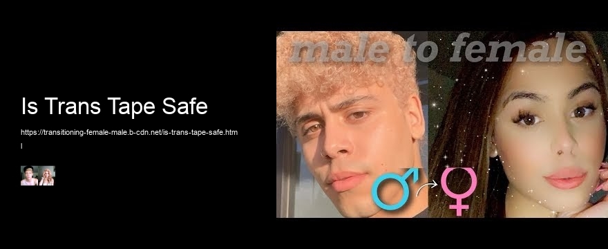 Is Trans Tape Safe
